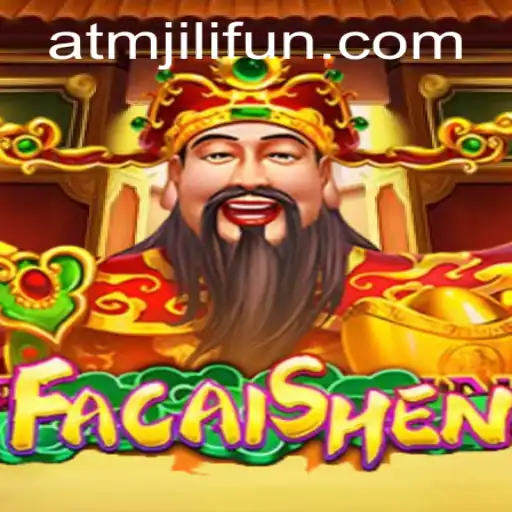 Discovering FaCaiShen: A Closer Look at this Exciting Game from ATMJILI.COM