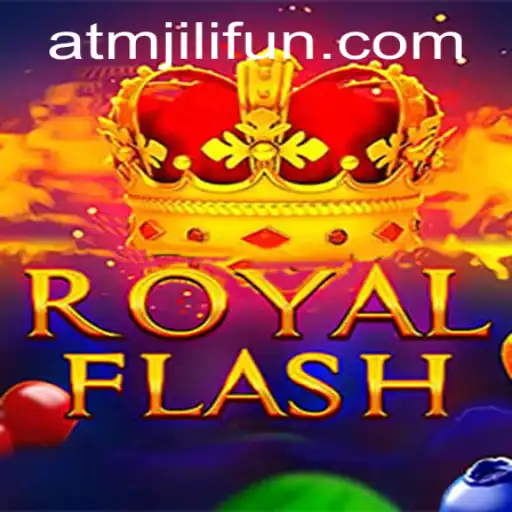 Exploring the Exciting World of RoyalFlash on ATMJILI.COM