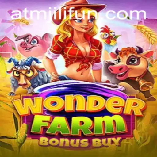 Exploring the Excitement of WonderFarmBonusBuy at ATMJILI.COM